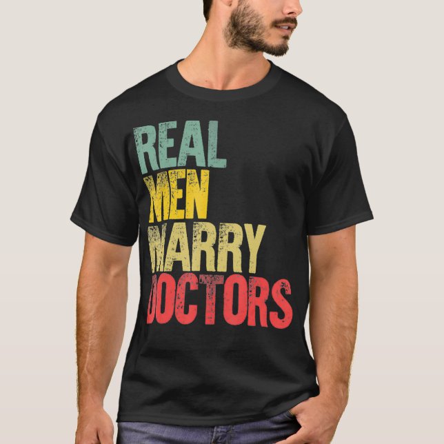 Funny Marriage  Real Men Marry Doctors Groom T-Shirt (Vorderseite)