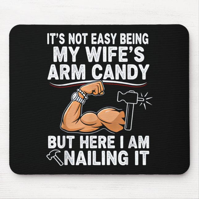 Funny Married Dad Husband Arm Candy Quote Humor 27 Mousepad (Vorne)