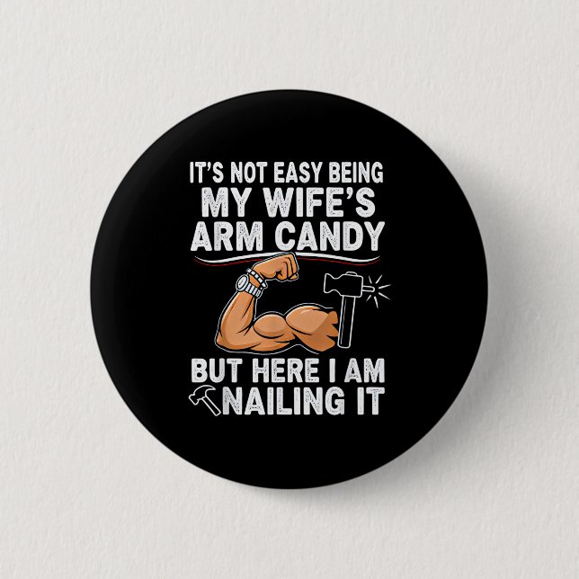 Funny Married Dad Husband Arm Candy Quote Humor  Button (Vorderseite)