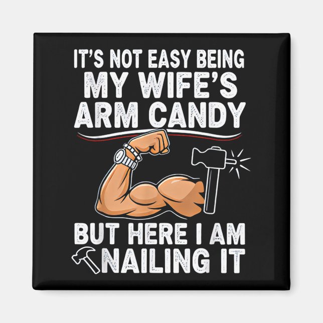 Funny Married Dad Husband Arm Candy Quote Humor  Magnet (Vorne)