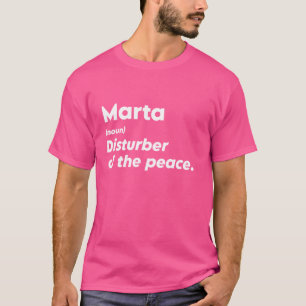 Funny Marta 'Disturber of the Peace' Custom Person T-Shirt