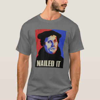 Funny Martin Luther Costume Nails It T-Shirt