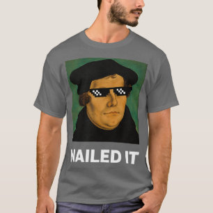 Funny Martin Luther Nails It Sonnenbrille T-Shirt