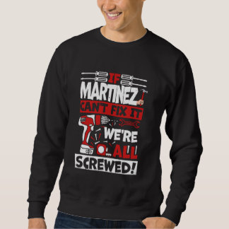 Funny Martinez. Wenn Martinez es nicht reparieren  Sweatshirt