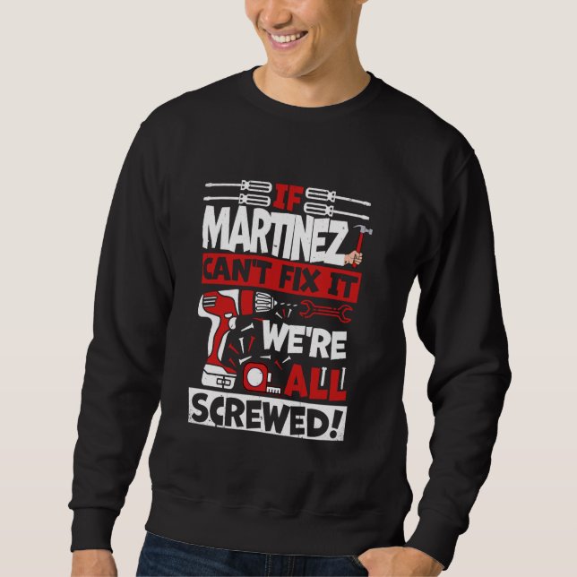 Funny Martinez. Wenn Martinez es nicht reparieren  Sweatshirt (Vorderseite)