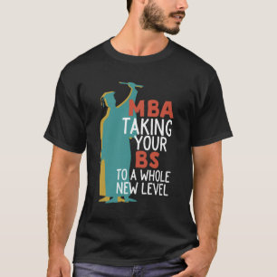 Funny Master Abschluss MBA mit BS auf eine neue Eb T-Shirt