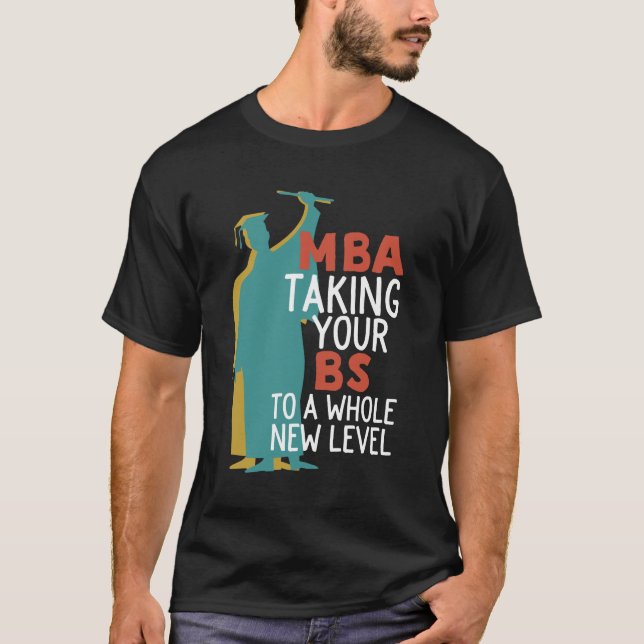 Funny Master Abschluss MBA mit BS auf eine neue Eb T-Shirt (Vorderseite)