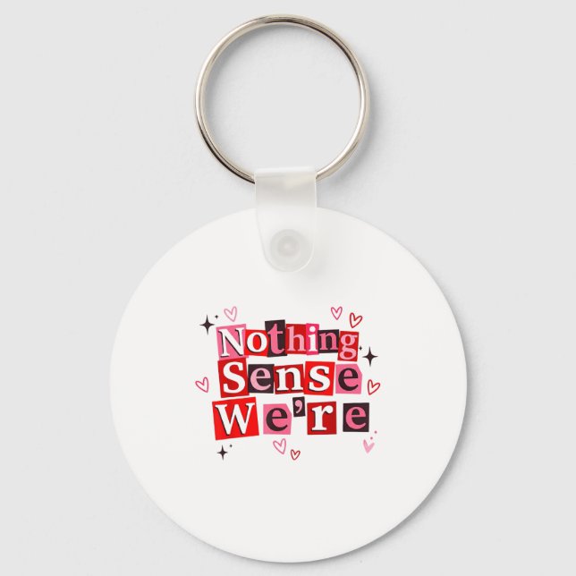 Funny Matching Couple Nothing Sense We're Saying Q Schlüsselanhänger (Vorderseite)