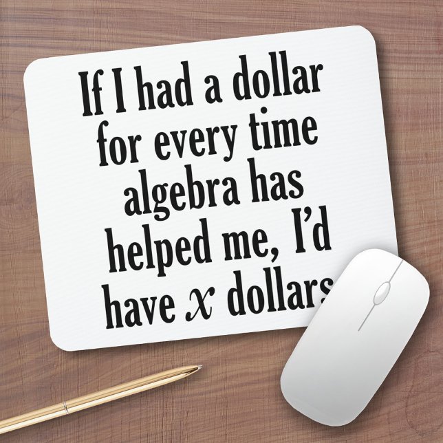 Funny Math/Algebra Zitat - Ich hätte x Dollar Mousepad (Teacher Mouse Pad)