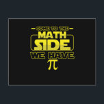 Funny Math Geek Mathematician Mathlete Come To The Postkarte<br><div class="desc">This "Mathematician Back To School Math Teacher Geometry Happy Pi Day" graphic design is a perfect gift for men,  women,  children,  and for all mathematician or math teachers out there! Also an ideal gift on Christmas or Birthdays,  and any gift-giving occasions!</div>