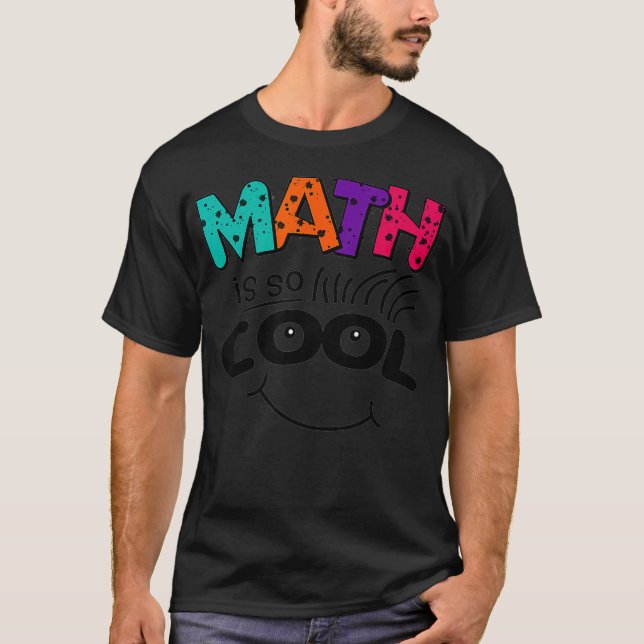 Funny Math ist Cool Lehrer Nerd Geeks STEM  T-Shirt (Vorderseite)