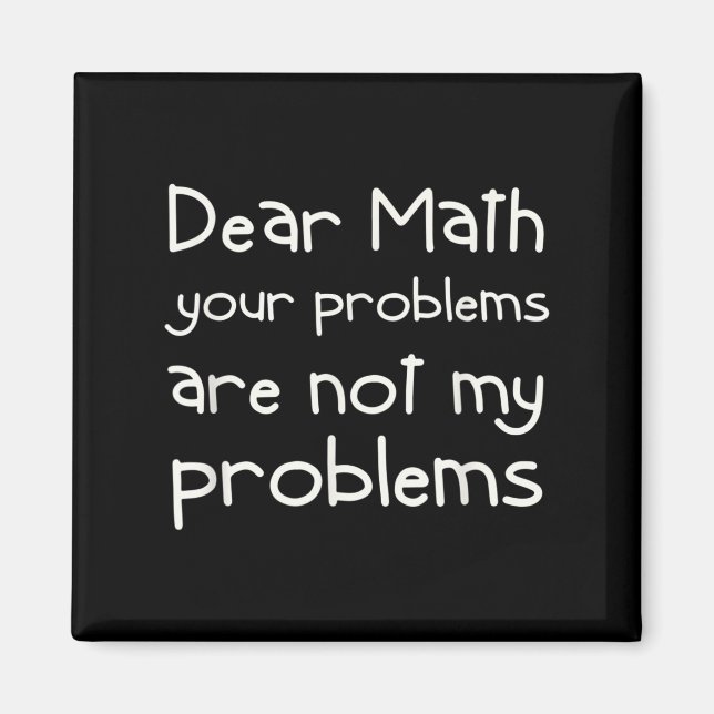 Funny Math Quote Dear Math For Girls Boys Teens Sa Magnet (Vorne)