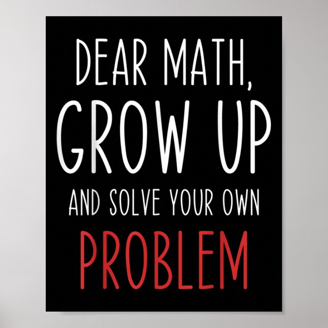 Funny Math Quote Dear Math Teacher Student Meme Fo Poster (Vorne)