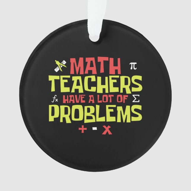 Funny Math Teacher - Eine Menge Probleme Joke Ornament (Vorderseite)