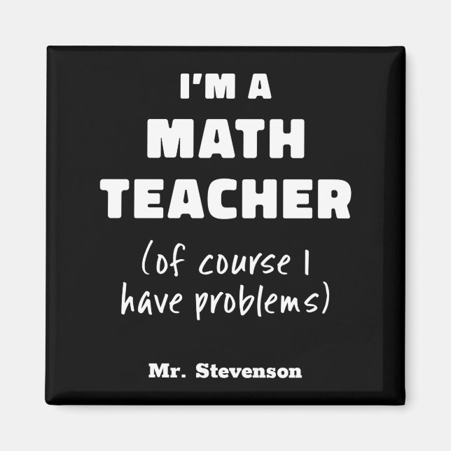 Funny Math Teacher Humor Pun Quote D  Magnet (Vorne)