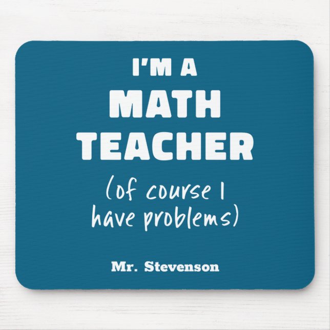 Funny Math Teacher Humor Pun Quote D  Mousepad (Vorne)