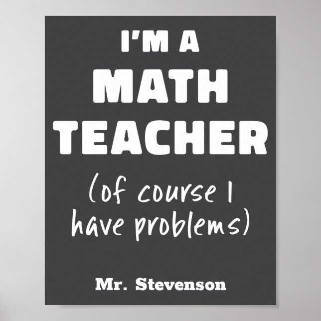 Funny Math Teacher Humor Pun Quote D  Poster (Vorne)