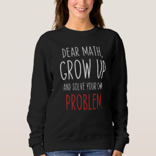 Funny Math Zitat Sehr geehrter Math Lehrer Student Sweatshirt
