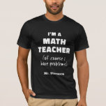 Funny Mathe Lehrer Spaß Angebot Personalisiert T-Shirt<br><div class="desc">Mit diesem personalisierten, lustigen Mathematiklehrer-T - Shirt bringen Sie etwas Lachen ins Klassenzimmer! Mit einem cleveren Pun, den nur echte Mathe-Liebhaber schätzen werden, fügt dieses spielerische Design dem Kleiderschrank eines Lehrers eine leichte Touch hinzu. Perfekt für den Lehrer, der Lieben hat, Spaß mit Gleichungen zu vermischen, ist es ein großartiges...</div>