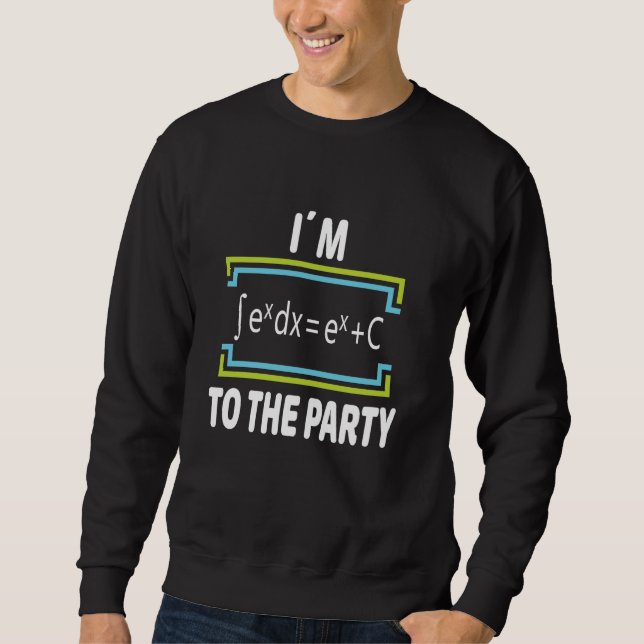 Funny Mathe Pun Ich bin integraler Bestandteil des Sweatshirt (Vorderseite)