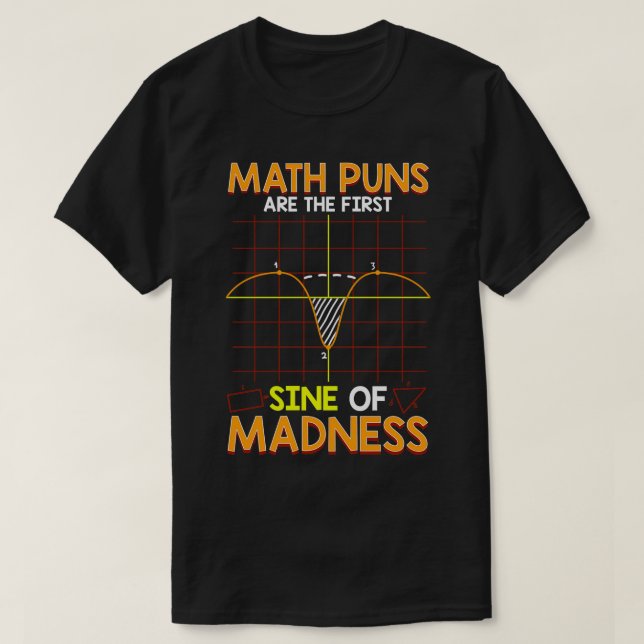 Funny Mathe Puns sind der erste Segen des Wahnsinn T-Shirt (Design vorne)