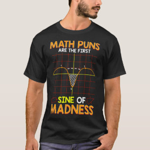 Funny Mathe Puns sind der erste Segen des Wahnsinn T-Shirt