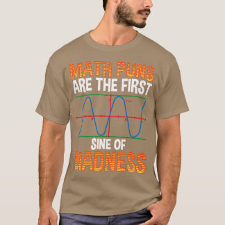 Funny Mathe Puns sind die ersten Sinnen des Wahnsi T-Shirt