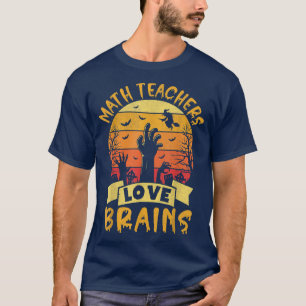 Funny Mathe Teacher Halloween Alle Lehrer Liebe Br T-Shirt