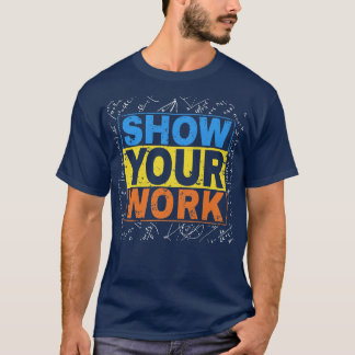 Funny Mathematiker Lehrer zeigen Ihre Arbeitsrechn T-Shirt