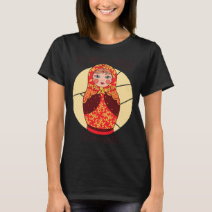Funny Matryoshka Russische Nesting Dolls T-Shirt
