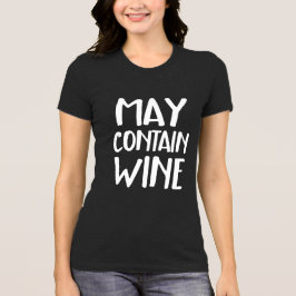 Funny May Contain Wine T-Shirt