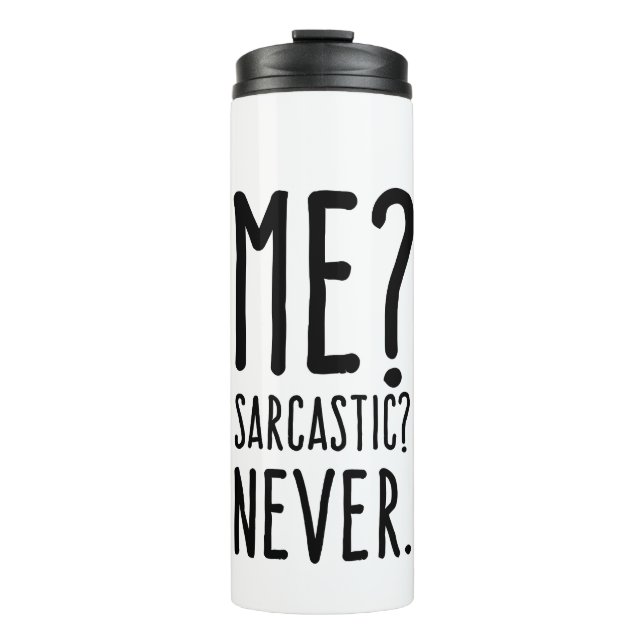 Funny Me Sarcastic Niemals Thermosbecher (Vorderseite)
