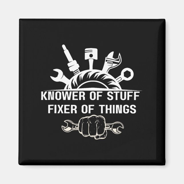 Funny Mechanic Quote Knower Of Stuff Fixer Of Thin Magnet (Vorne)