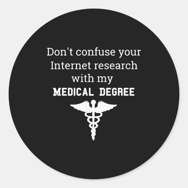 Funny Medical Degree Gift Don't Confuse Internet R Runder Aufkleber (Vorderseite)
