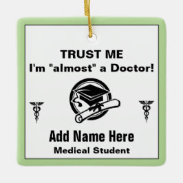 Funny Medical Student Trust Me Keramikornament