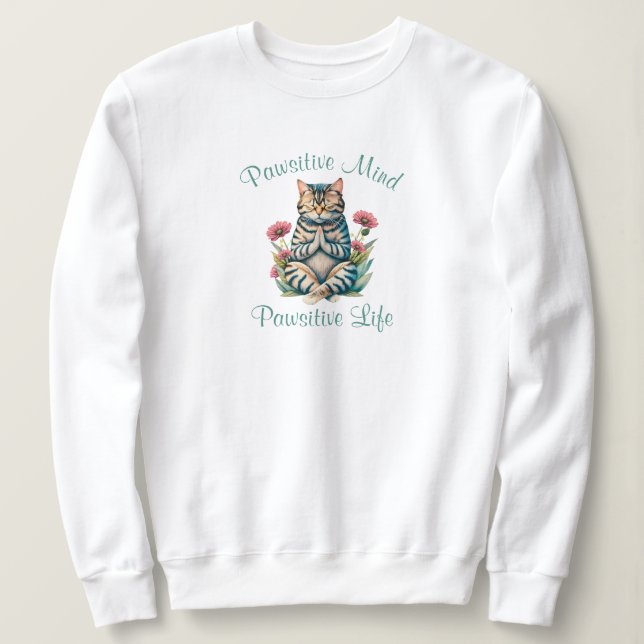 Funny Meditation Cat Inspiration Positives Zitat Sweatshirt (Design vorne)
