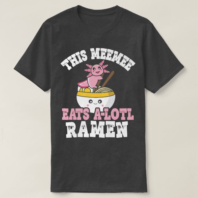 Funny Meemee Ramen Axolotl Puff Diese Sitzung isst T-Shirt (Design vorne)