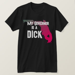Funny mein Gouverneur ist ein Dick T-Shirt