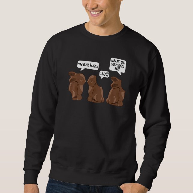 Funny mein Hintern Hurt Bunny Apparel Chocolate Os Sweatshirt (Vorderseite)