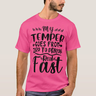 Funny mein Temper geht von Null in Echtzeit ins Ge T-Shirt