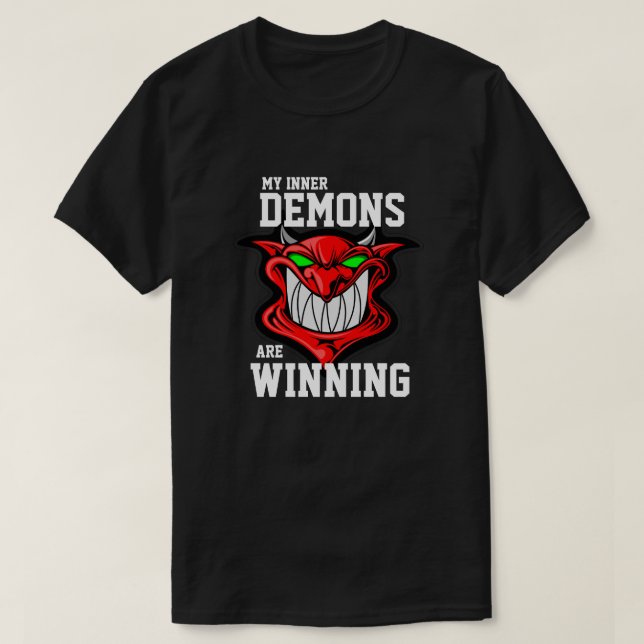 Funny "Meine inneren Dämonen gewinnen" T-Shirt (Design vorne)