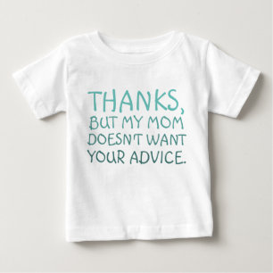 Funny Meine Mutter will deinen Ratschlag nicht Baby T-shirt