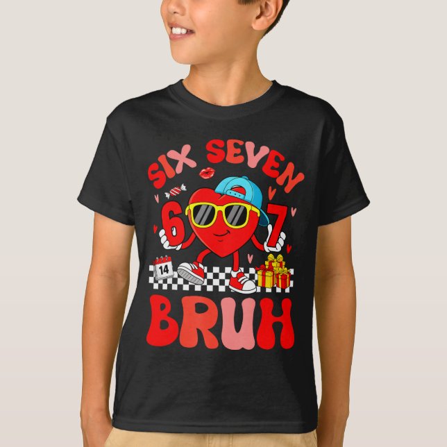 Funny Meme 67 Six Seven Bruh Valentine Heart Toddl T-Shirt (Vorderseite)