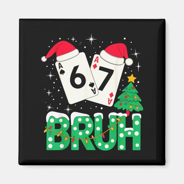 Funny Meme 6 7 Festive Ker Bruh Christmas Tree San Magnet (Vorne)