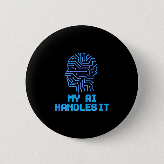 Funny Meme Ai handles it Artificial Roboter Spaß Button (Vorderseite)