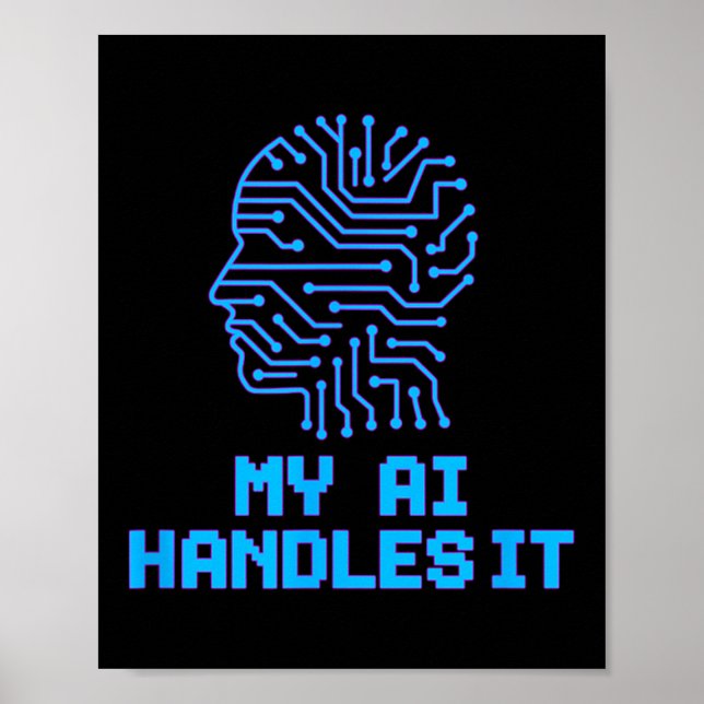 Funny Meme Ai handles it Artificial Roboter Spaß Poster (Vorne)