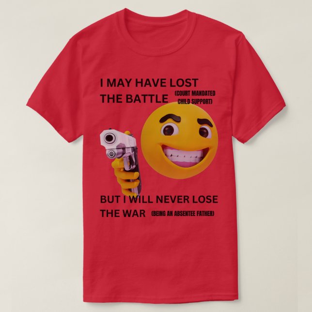 Funny Meme Child Support Absentee Vater T-Shirt (Design vorne)