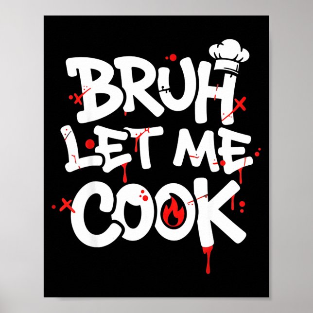 Funny Meme Cooking Retro Bruh Let Me Cook Mom Dad  Poster (Vorne)