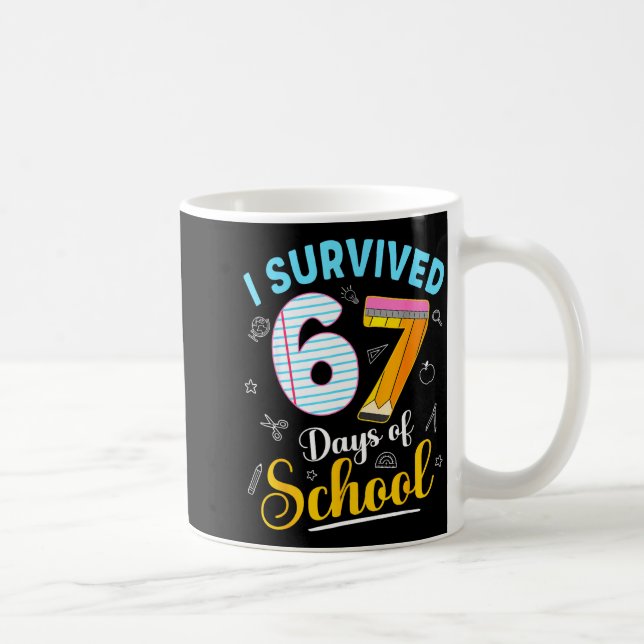 Funny Meme I Survived 67 Days Of School Teacher St Kaffeetasse (Rechts)