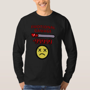 Funny Meme Roll für emotionale Schäden T-Shirt